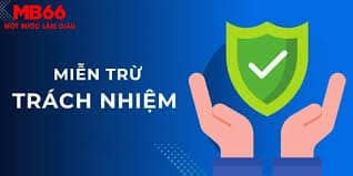 Các Trường Hợp Miễn Trách Nhiệm MB66