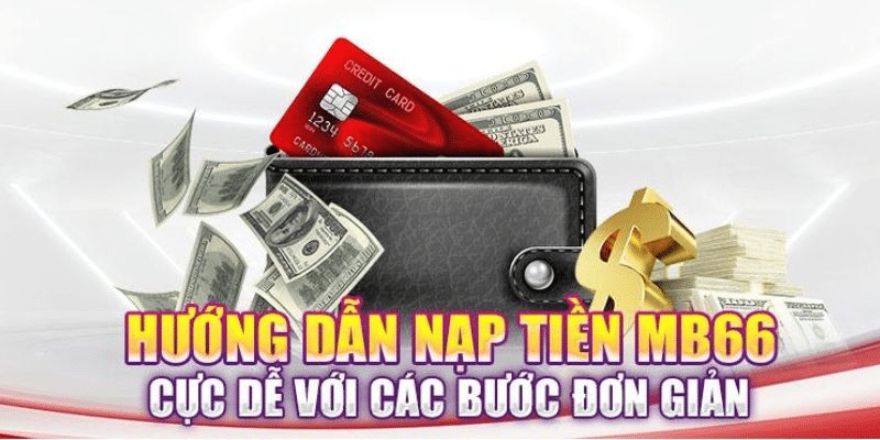 Các Bước Nạp Tiền Tại MB66